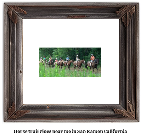 horse trail rides near me in San Ramon, California